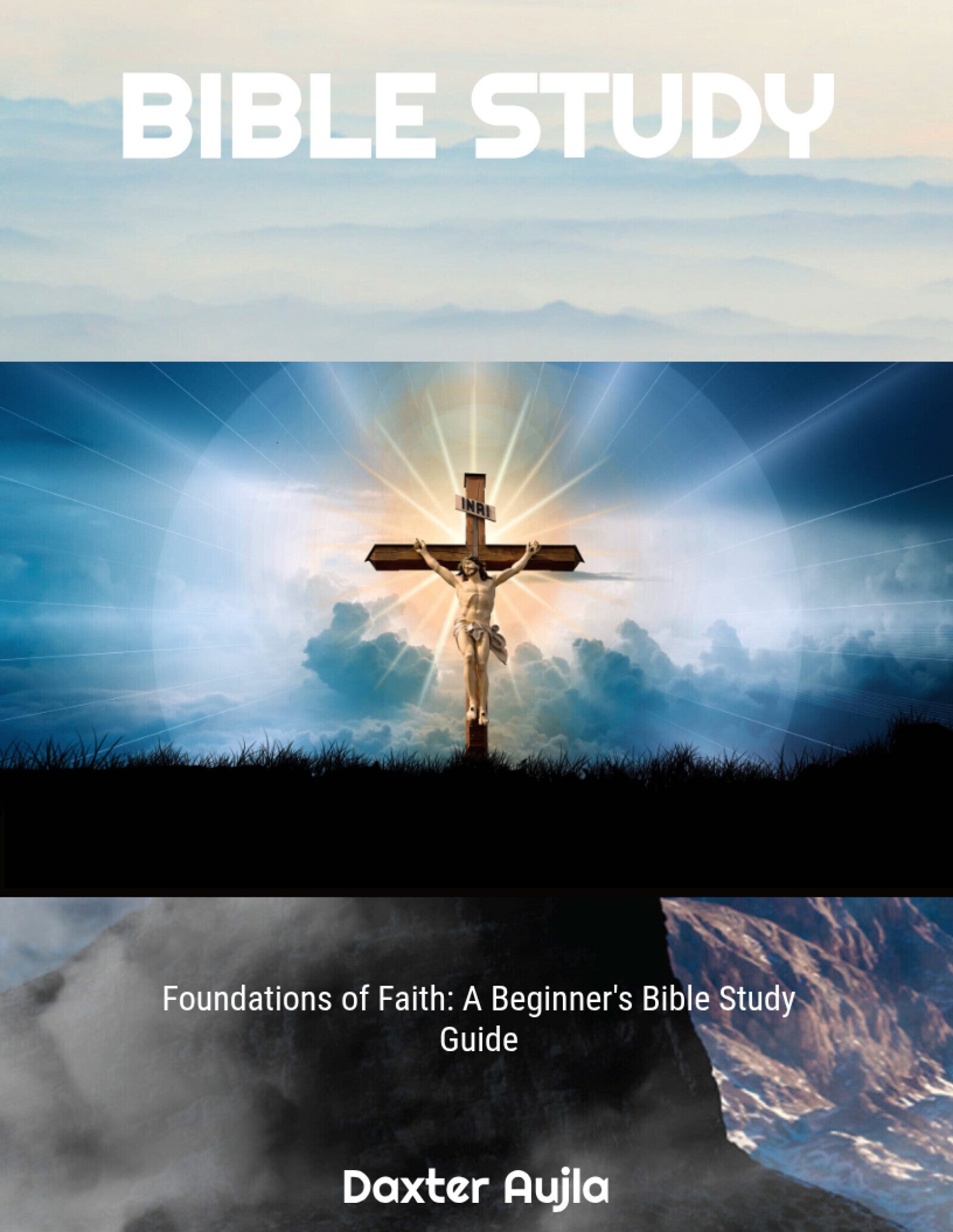 Foundations of Faith: A Beginner’s Bible Study Guide