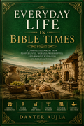 Everyday Life in Bible Times